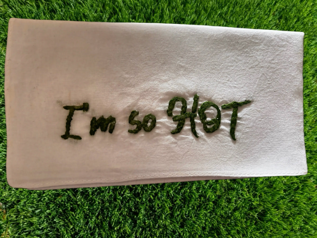 I'm So Hot - Hand Embroidered Handkerchief