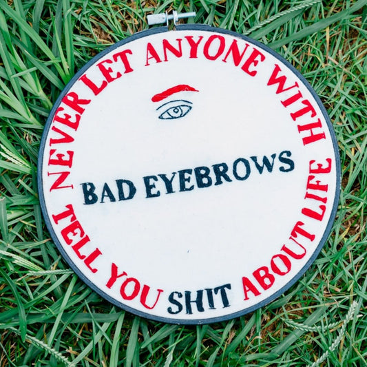 Bad Eyebrows // 8"