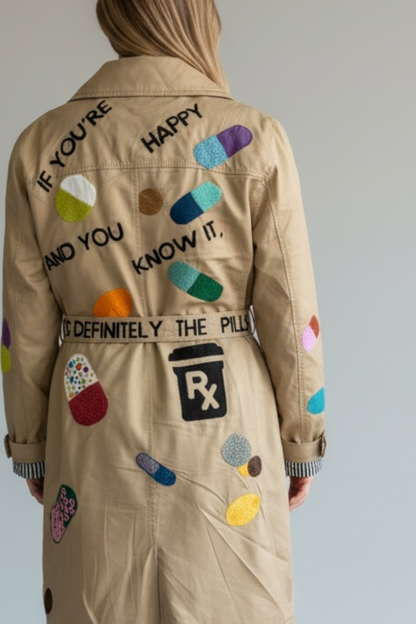 If You're Happy and You Know it Trench Coat - Hand Enbroidered and Painted Pills!!